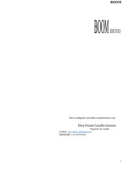 BOOM
BOOM RIDER TÉCNICO  
Para cualquier consulta comunicarse con:
Eloy Frank Casallo Garzón
 Ingeniero de sonido
E-Mail: