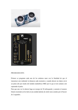 PROGRAMACION:
Primero  se programa  cada  uno de  los  arduinos  nano  con  la  finalidad  de  que  el
transmisor este midien