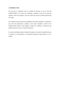 1.INTRODUCCION
En  estos  días  es  importante  tener  un  contador  de  personas  ya  que  el  tema  del
CORONAVIRUS es un t