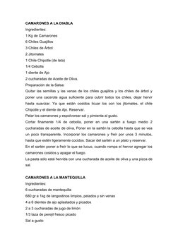CAMARONES A LA DIABLA
Ingredientes:
1 Kg de Camarones
6 Chiles Guajillos
3 Chiles de Árbol
2 Jitomates
1 Chile Chipotle (de l
