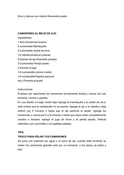 Sirve y decora con cilantro finamente picado.
CAMARONES AL MOJO DE AJO
Ingredientes
1 libra Camarones limpios
5 cucharadas Ma