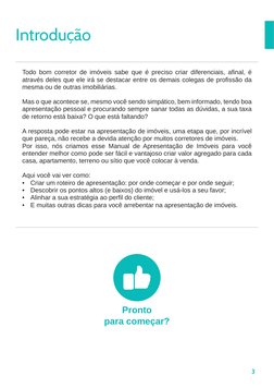 3
Introdução
Todo bom corretor de imóveis sabe que é preciso criar diferenciais, afinal, é 
através deles que ele irá se dest