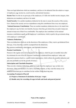 Compiled by: Waseem Akhlaque 
            O Level Accounting Notes 
 
10 
These are legal deductions which are mandatory; a