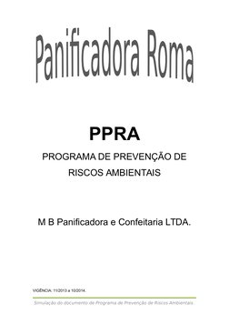 PPRA
PROGRAMA DE PREVENÇÃO DE
RISCOS AMBIENTAIS
M B Panificadora e Confeitaria LTDA.
VIGÊNCIA: 11/2013 a 10/2014.
Simulação d