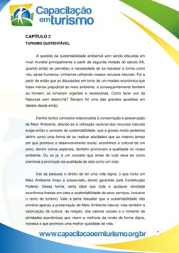 10 
CAPÍTULO 3 
TURISMO SUSTENTÁVEL 
 
A questão da sustentabilidade ambiental vem sendo discutida em 
nível mundial princi