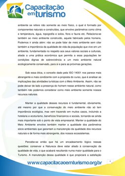 6 
ambiente se refere não somente ao meio físico, o qual é formado por 
componentes naturais e construídos, que envolve par