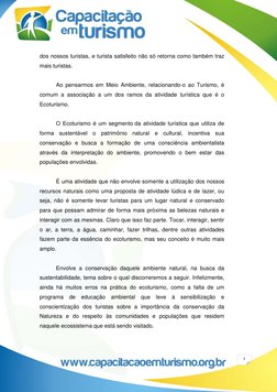 7 
dos nossos turistas, e turista satisfeito não só retorna como também traz 
mais turistas.  
 
Ao pensarmos em Meio Ambie