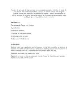 Nombre de la receta. 2.- Ingredientes, con medidas o cantidades incluidas. 3.- Modo de
preparación, incluyendo temperaturas y