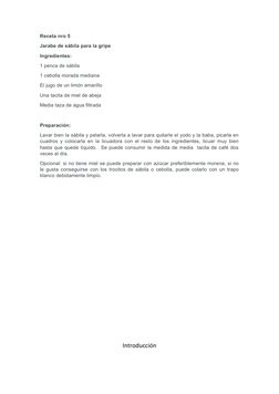 Receta nro 5
Jarabe de sábila para la gripe
Ingredientes:
1 penca de sábila
1 cebolla morada mediana
El jugo de un limón amar