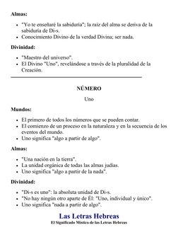 Almas:
"Yo te enseñaré la sabiduría"; la raíz del alma se deriva de la
sabiduría de Di-s.
Conocimiento Divino de la verdad