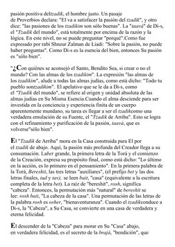 pasión positiva deltzadik, el hombre justo. Un pasaje
de Proverbios declara: "El va a satisfacer la pasión del tzadik", y ot