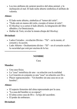 Los tres atributos de carácter positivo del alma animal, y la
inclinación al mal. El lado norte abierto simboliza el atribu