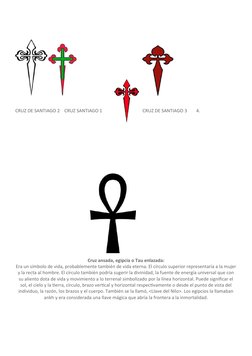 CRUZ DE SANTIAGO 2    CRUZ SANTIAGO 1
CRUZ DE SANTIAGO 3        4.
Cruz ansada, egipcia o Tau enlazada:
Era un símbolo de v