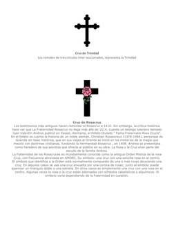 Cruz de Trinidad
Los remates de tres círculos Inter seccionados, representa la Trinidad
Cruz de Rosacruz
Los testimonios más