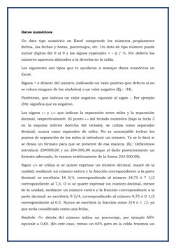 Datos numéricos 
Un  dato  tipo  numérico  en  Excel  comprende  los  números  propiamente
dichos, las fechas y horas, porcen