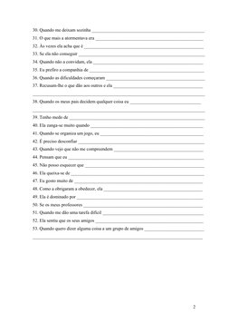 30. Quando me deixam sozinha _________________________________________________
31. O que mais a atormentava era _____________