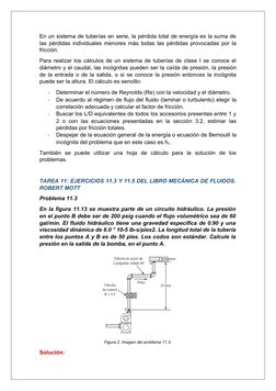 En un sistema de tuberías en serie, la pérdida total de energía es la suma de
las pérdidas individuales menores más todas las