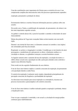 Uma das contribuições mais importantes do Oriente para os mistérios do sexo é sua 
compreensão completa das interconexões ent