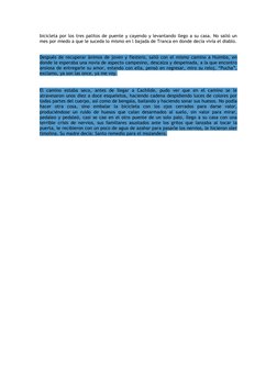 bicicleta por los tres palitos de puente y cayendo y levantando llego a su casa. No salió un
mes por miedo a que le suceda lo