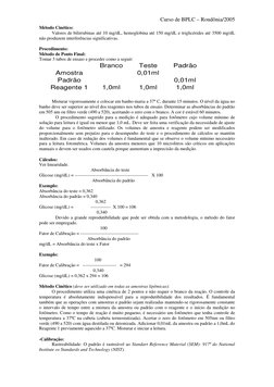 Curso de BPLC – Rondônia/2005 
Método Cinético: 
           Valores de bilirrubinas até 10 mg/dL, hemoglobina até 150 mg/dL e