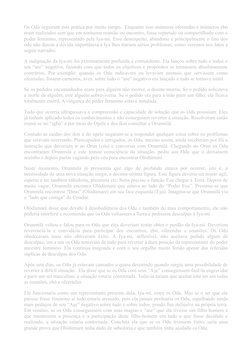 Os Odu seguiram esta prática por muito tempo.  Enquanto isso inúmeras oferendas e inúmeros ebó
eram realizados sem que em nen