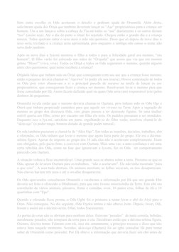 Sem  outra  escolha  os  Odu  aceitaram  o  desafio  e  pediram  ajuda  de  Orunmilá.  Além  desta,
solicitaram ajuda dos Òrì