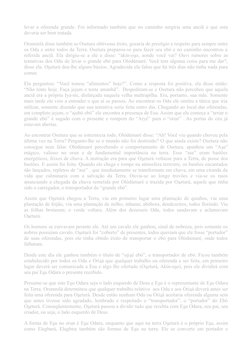 levar a oferenda grande. Foi informado também que no caminho surgiria uma anciã e que esta
deveria ser bem tratada.
Orunmilá