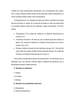 cinética <Ec> está directamente relacionado con la temperatura del cuerpo.
Así, a mayor energía cinética media de las partícu