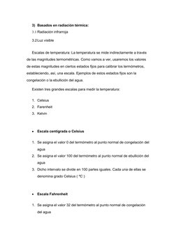 3) Basados en radiación térmica:
3.1 Radiación infrarroja
3.2Luz visible
Escalas de temperatura: La temperatura se mide indir