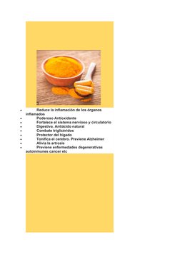 
Reduce la inflamación de los órganos 
inflamados

Poderoso Antioxidante

Fortalece el sistema nervioso y circulatorio 
