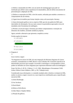 ( ) Define o metamodelo da UML com um núcleo de metalinguagem que pode ser 
reutilizado para definir outras arquiteturas de m