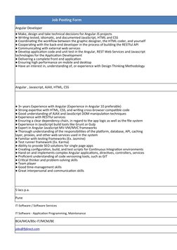 Job Posting Form
Angular Developer
Angular , Javascript, AJAX, HTML, CSS
5 lacs p.a.
Pune
IT-Software / Software Services
IT