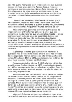 pois não queria ﬁcar presa a um relacionamento que pudesse
colocar em risco a sua carreira. Apesar disso, o romance
continuou