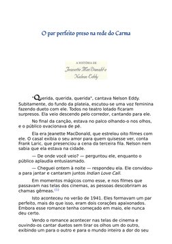  
O par perfeito preso na rede do Carma
 
"Querida, querida, querida", cantava Nelson Eddy.
Subitamente, do fundo da plateia,
