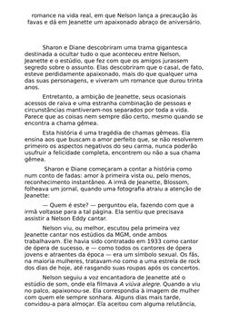 romance na vida real, em que Nelson lança a precaução às
favas e dá em Jeanette um apaixonado abraço de aniversário.
 
Sharon