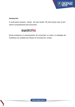 Introducción 
A continuación presento  estudio  del caso Swatch “Se toma tiempo para el lujo”,
sobre el comportamiento del Co