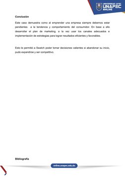 Conclusión 
Este caso demuestra como al emprender una empresa siempre debemos estar
pendientes   a  la  tendencia  y  comport