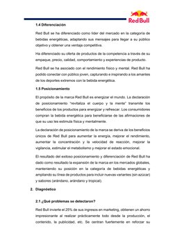 1.4 Diferenciación 
Red Bull se ha diferenciado como líder del mercado en la categoría de 
bebidas energéticas, adaptando s