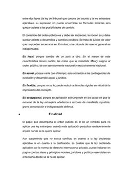 entre dos leyes (la ley del tribunal que conoce del asunto y la ley extranjera
aplicable), su expresión no puede encerrarse e