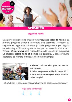 Esta parte contiene una imagen y 3 preguntas sobre la misma. La
primera pregunta siempre te indicará que describas la imagen.