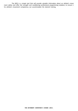    The MCS is a simple tool that will provide valuable informa6on about an athlete’s move
ment ability and offer the strength