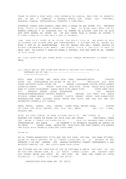 TRAER DE NUEVO A BURU BURU; PERO ORUNMILA NO QUERIA, PERO ESHU LE PROMETIO
QUE  LO IBA  A  CAMBIAR  Y HACERLO NUEVO, CON  TOD