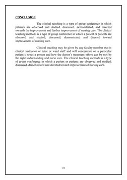 CONCLUSION
                       
                    The clinical teaching is a type of group conference in which
patients