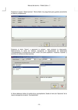 Manual del alumno – Fidelio Suite v. 7 
 
- 10 - 
 
Pulsamos la opción “Observaciones”. Micros-fidelio nos preguntará para