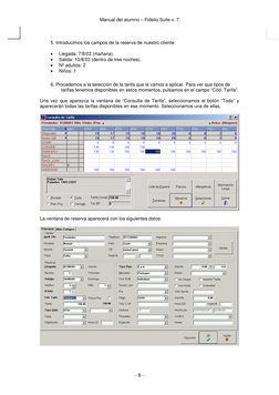 Manual del alumno – Fidelio Suite v. 7 
 
- 8 - 
 
5. Introducimos los campos de la reserva de nuestro cliente: 
 
• 
Llega