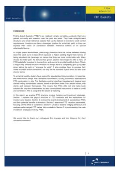 FOREWORD
First-to-default baskets (“FTDs”) are relatively simple correlation products that have
gained popularity with invest