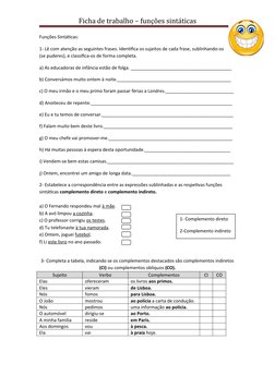 Ficha de trabalho – funções sintáticas 
Funções Sintáticas: 
1- Lê com atenção as seguintes frases. Identifica os sujeitos de