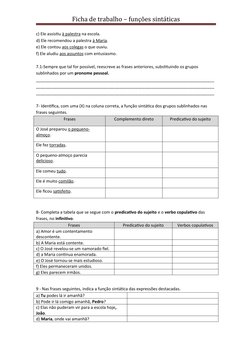 Ficha de trabalho – funções sintáticas 
c) Ele assistiu à palestra na escola. 
d) Ele recomendou a palestra à Maria.
e) Ele c