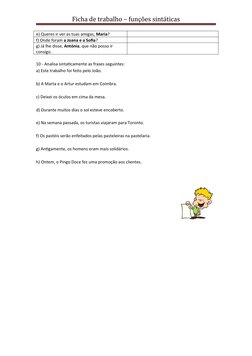 Ficha de trabalho – funções sintáticas 
e) Queres ir ver as tuas amigas, Maria?
f) Onde foram a Joana e a Sofia?
g) Já lhe di