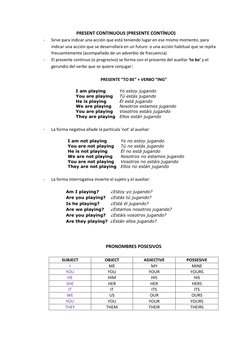 PRESENT CONTINUOUS (PRESENTE CONTÍNUO) 
- 
Sirve para indicar una acción que está teniendo lugar en ese mismo momento, para